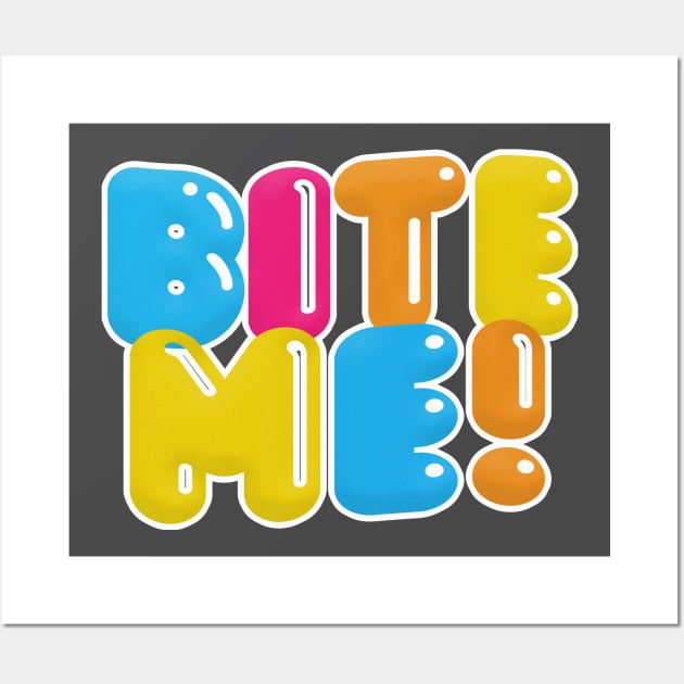 BITE ME - Nihilist Typographic Graphic Design Wall Art by DankFutura